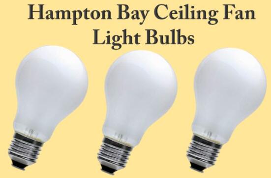 Hampton Bay Ceiling Fan Light Bulb, Hampton Bay Ceiling Fan Bulb Replacement Parts